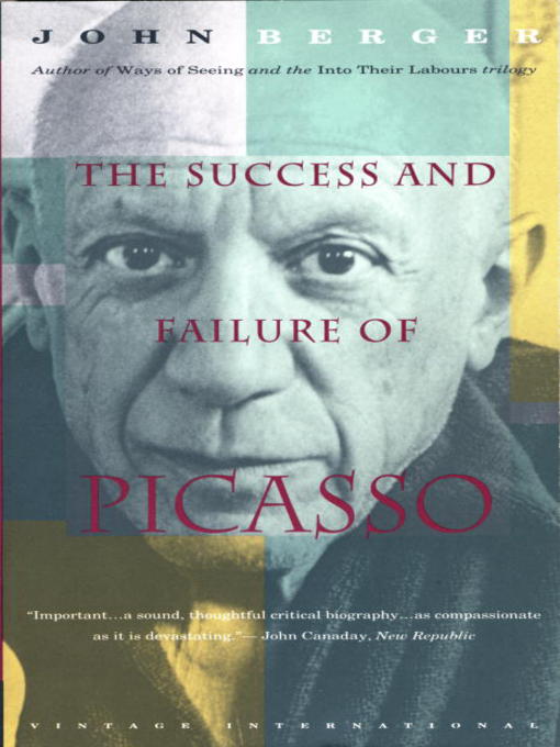 Title details for The Success and Failure of Picasso by John Berger - Available